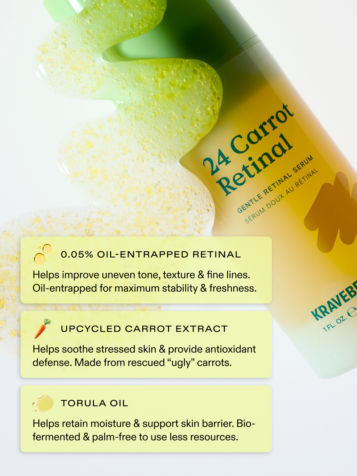 KraveBeauty 24 Carrot Retinal is formulated with 0.05% oil-entrapped retinal, upcycled carrot extract, and torula oil