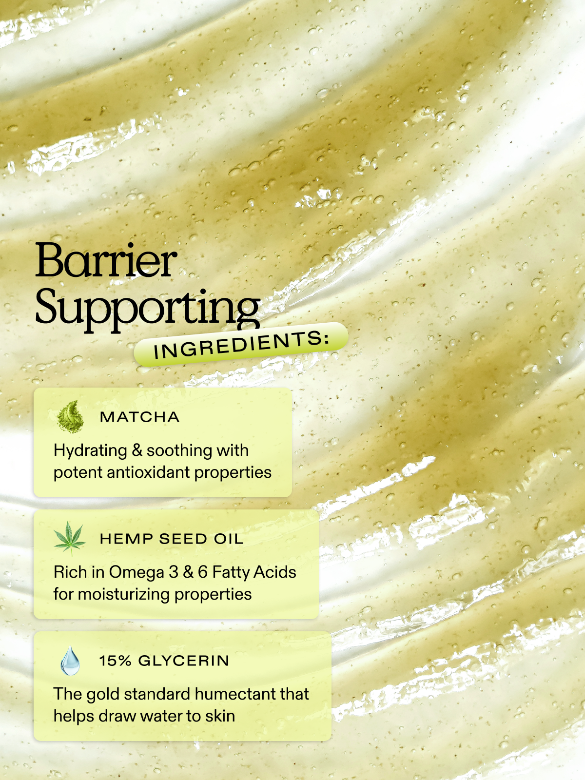 Matcha Hemp Hydrating Cleanser with Key barrier supporting ingredients including matcha, hemp seed oil, and 15% Glycerin.