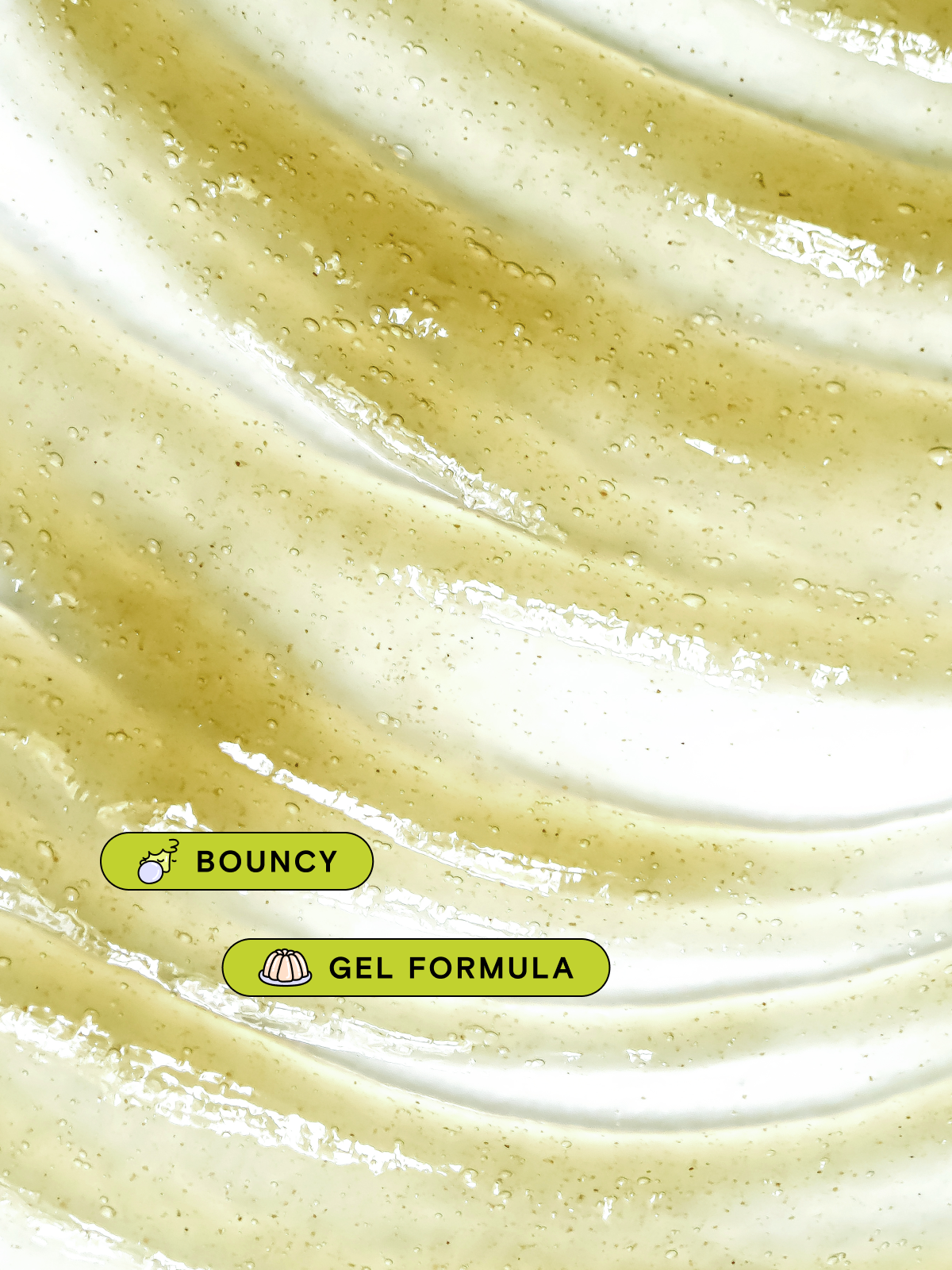 Matcha Hemp Hydrating Cleanser and Matcha Heartleaf Hydrating Cleanser have a bouncy, gel formula.