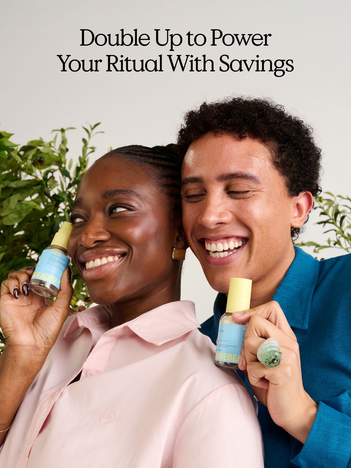 Double up to power your ritual with savings